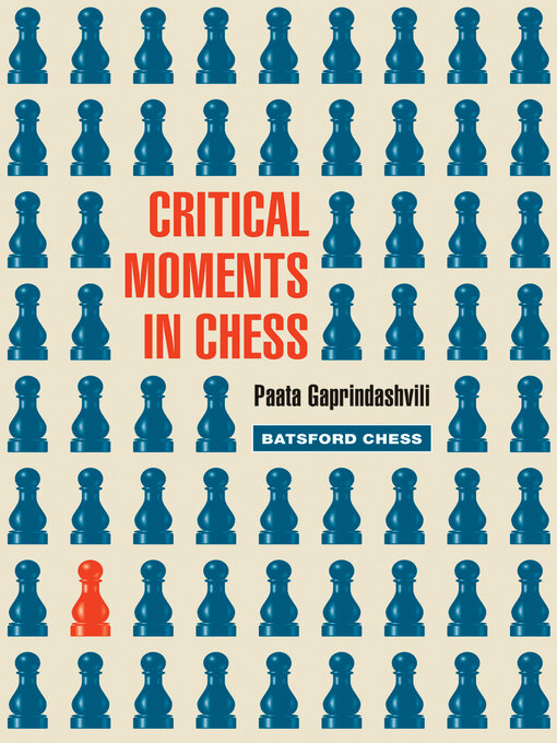 Title details for Critical Moments in Chess by Paata Gaprindashvili - Available